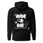 Ride Or Die!! Hoodie